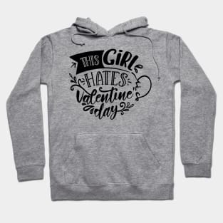 This Girl Hates Valentines Day Hoodie